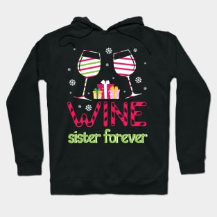 Drinking Wine Happy Merry Christmas Day Sister Forever Drunk Hoodie